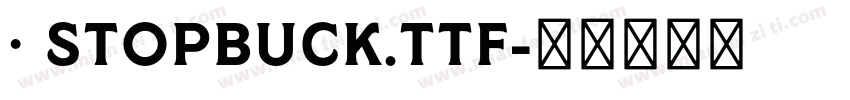 · Stopbuck.ttf字体转换